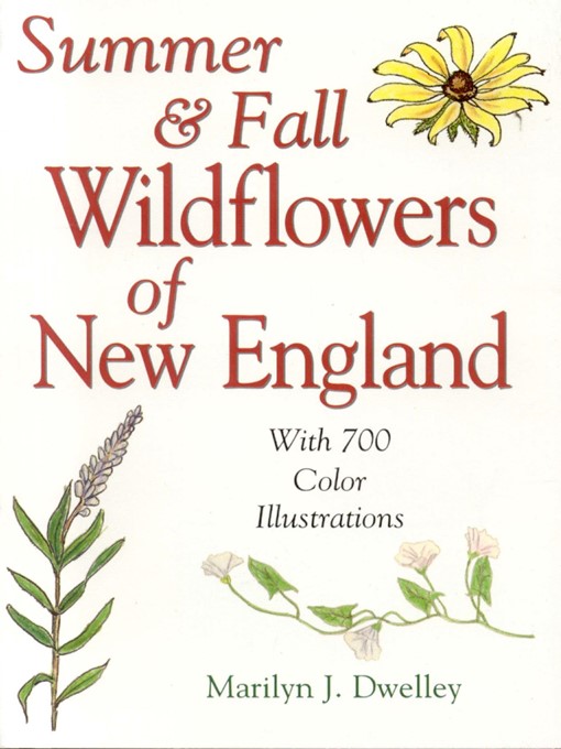 Title details for Summer & Fall Wildflowers of New England by Marilyn Dwelley - Available
